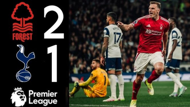 
					Nottingham Forest Tumbangkan Tottenham, Manchester City Terlempar dari Empat Besar